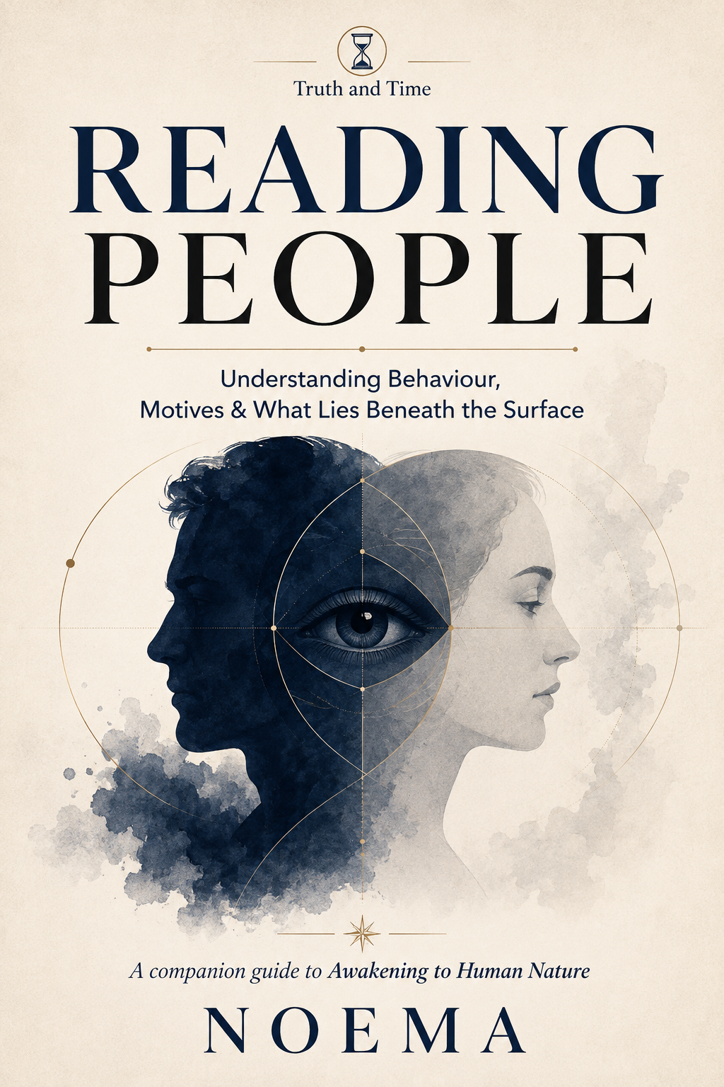 READING PEOPLE: Understanding Behavior, Motives & What Lies Beneath the Surface